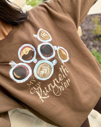 My Cup Runneth Over Sweatshirt